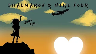 SHAUMAROV, Niki Four - Goodbye