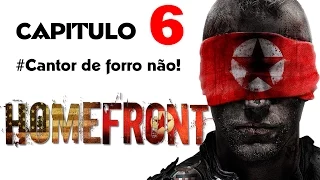 Homefront Detonado #6 - Cantor de forro não !