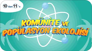 Komünite ve Popülasyon Ekolojisi | 10'dan 11'e Hazırlık Kampı #2023