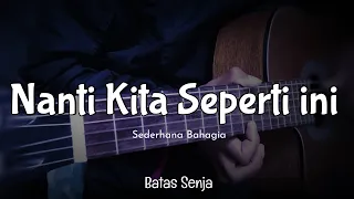 Nanti Kita Seperti ini - Batas Senja ( Karaoke Akustik)