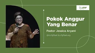 Pokok Anggur yang Benar - Pastor Jessica Aryani - ICC IFGF Bali