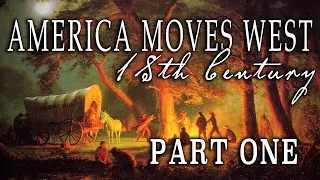 The Dawn of America's Westward Destiny - Part One from "Lawmen of the Old West"