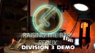 Raising the Bar: Redux Division 3 Demo walkthrough (NO COMMENTARY)