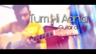 Tum Hi Aana (Marjaavaan)|| Guitar cover by Kunal karmakar