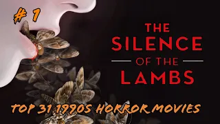 31 1990s Horror Movies For Halloween: # 1 Silence Of The Lambs