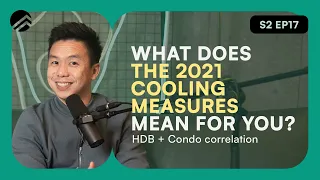 What does the 2021 Cooling Measures mean for you? | NOTG Ep 17