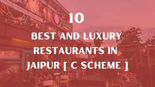 TOP 10 BEST & LUXURY RESTAURANTS IN JAIPUR  [ C SCHEME ]  {2023}