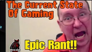The Current State Of Gaming: A Epic Rant!!!