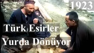 Kurtuluş Savaşı | Türk Esirler, Yunanistan'dan Yurda Dönüyor 1923