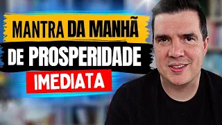 O MANTRA da PROSPERIDADE ULTRA RÁPIDA - USE TODAS as MANHÃS | #96