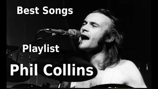 Phil Collins -  Greatest Hits Best Songs Playlist