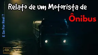 As experiências mais macabras de um motorista de ônibus em suas viagens!