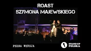 Roast Szymona Majewskiego - II urodziny Stand-up Polska