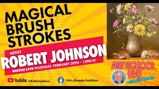 Make Magical Brushstrokes with Robert Johnson (Art School Live!)