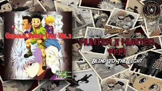 HxH 1999 - Blind To The Light (Track13) [Vol.2]