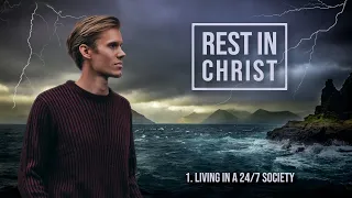 1 - Living in a 24/7 Society | Rest in Christ