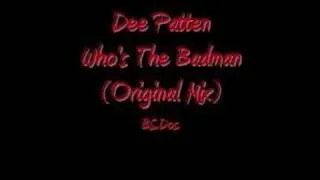 Dee Patten ~ Who's The Badman? (Original Mix)