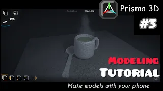 Modeling: Prisma 3D Beginner tutorial ep3