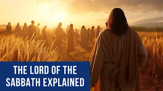 The Lord of the Sabbath explained // How is Jesus Lord of the Sabbath?