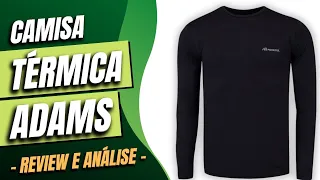 Camisa Térmica Adams - REVIEW E ANÁLISE - (COMPRADA POR MENOS DE R$ 50)