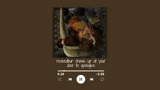 revivedbur shows up at your door to apologise || a playlist