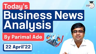 22 April 2022 - Today’s Business and Financial News Analysis  by Parimal Ade | Stock Market