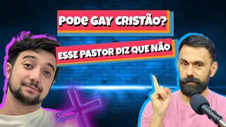 O QUE ESSE PASTOR DIZ SOBRE GAY CRISTÃO NÃO É BOM