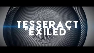 TESSERACT - "Exiled" (Lyric Video)
