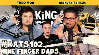 Nine Finger Dads | King and the Sting w/ Theo Von & Brendan Schaub #102