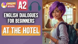 Improve your English with Simple Dialogues for Beginners 🎧 At the Hotel