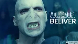 Voldemort || Believer