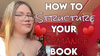 HOW TO STRUCTURE YOUR ROMANCE BOOK