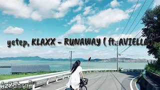 yetep, KLAXX Ft. AVIELLA - RUNAWAY ( Lirik & Terjemahan )