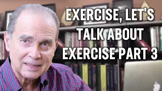 #557 Exercise, let's talk about exercise Part 3