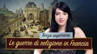 Le guerre di religione in Francia || Storia moderna