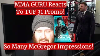MMA GURU Reacts To TUF 31 Promo! (McGregor Impressions Galore!)