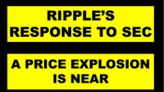 A PRICE EXPLOSION IS NEARING; RIPPLE 'S PROMT RESPONSE FOR SEC;  XRP NEWS ; XRP update