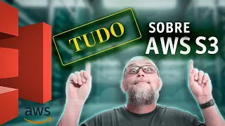 AWS S3 - TUDO sobre o Storage da AWS | Curso AWS - Aula 16 - #68