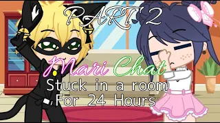 Marichat Stuck In a Room For 24 hours Part 2 | Miraculous |