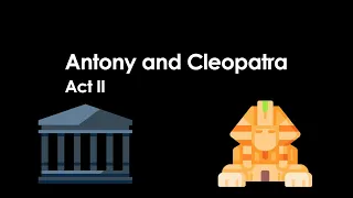 Antony and Cleopatra Act 2 Summary