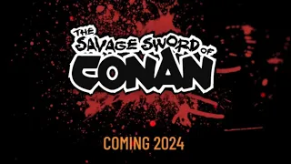Savage Sword of Conan returns as B&W magazine in 2024!