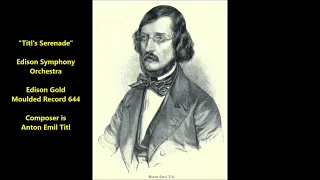 "Titl's Serenade" Edison Symphony Orchestra, Edison cylinder (circa 1904), composer Anton Emil Titl