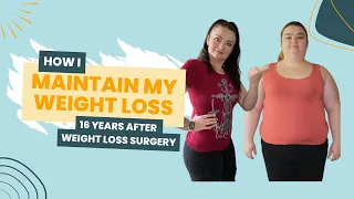 How I Maintain My Weight Loss 16 Years After Weight Loss Surgery