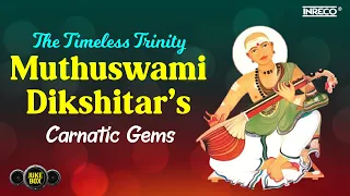 ✨❤️The Timeless Trinity: Unveiling Muthuswami Dikshitar's Carnatic Gems✨❤️| Classical Compositions