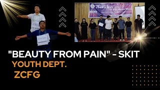 "BEAUTY FROM PAIN"- SKIT | Youth Department, ZCFG