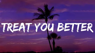 Treat You Better - Shawn Mendes (Lyrics) John Legend, Ed Sheeran, Charlie Puth