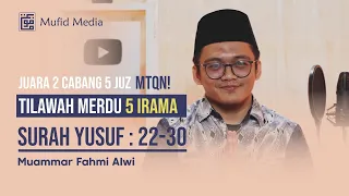 TILAWAH 5 IRAMA JUARA 2 MTQN PADANG! Surah Yusuf 22-30 || Muammar Fahmi Alwi