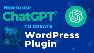 How to use ChatGPT  to create WordPress plugin