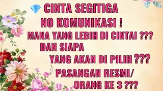 💎 CINTA SEGITIGA, NO KOMUNIKASI ! MANA YANG LEBIH DI CINTAI & SIAPA YANG AKAN DI PILIH ???