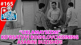 Xafa bo'lish yo'q 165-son "Uxlamaysizmi" ko'rsatuvi boshlovchisining asabini buzishdi!  (02.10.2021)